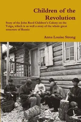 Anna Louise Strong - Children of the Revolution, Häftad. Tillgänglighet: Tillfälligt slut