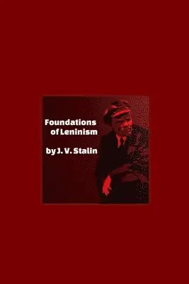 J V Stalin - Foundations of Leninism, Häftad. Tillgänglighet: Tillfälligt slut