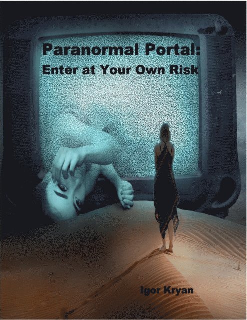 Igor Kryan - Paranormal Portal: Enter At Your Own Risk, E-bok