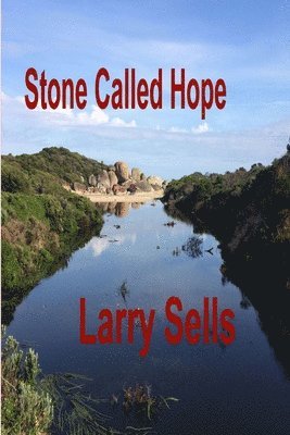 Larry Sells - Stone Called Hope, Häftad. Tillgänglighet: Lägg i varukorg