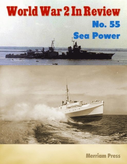 Merriam Press - World War 2 In Review No. 55: Sea Power, E-bok. Tillgänglighet: Lägg i varukorg