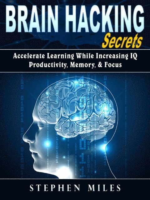 Stephen Miles - Brain Hacking Secrets, E-bok. Tillgänglighet: Lägg i varukorg