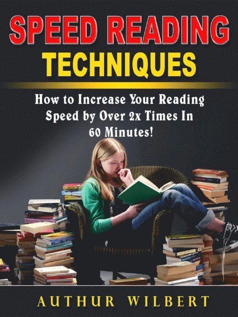 Arthur Wilbert - Speed Reading Techniques, E-bok