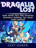 Dragalia Lost Game, Switch, Tiers, Wiki, Characters, Adventures, Buildings, Tips, Cheats, Guide Unofficial