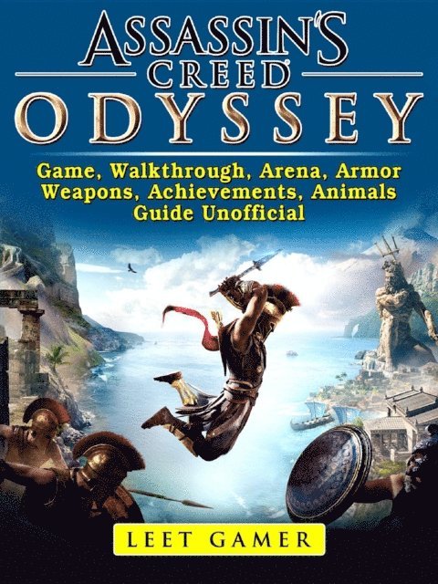 Leet Gamer - Assassins Creed Odyssey Game, Walkthrough, Arena, Armor, Weapons, Achievements, Animals, Guide Unofficial, E-bok