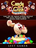 Candy Crush Friends Saga Game, APK, IOS, Android, Facebook, Download, Wiki, Levels, Characters, Online, Tips, Boosters, Guide Unofficial