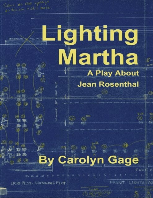 Carolyn Gage - Lighting Martha : A One - Act Play About Jean Rosenthal, E-bok