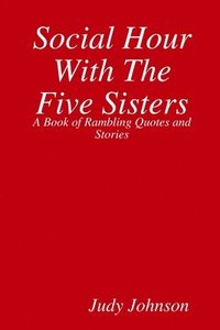 Social Hour With The Five Sisters
