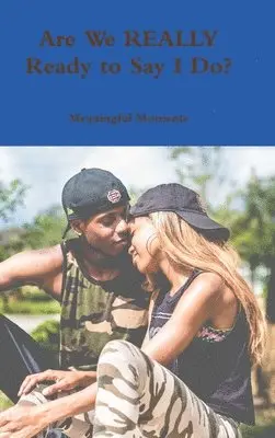 Meaningful Moments - Are We REALLY Ready to Say I Do?, Inbunden. Tillgänglighet: Lägg i varukorg