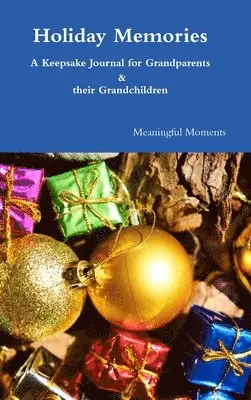 Meaningful Moments - Holiday Memories A Keepsake Journal for Grandparents & their Grandchildren, Inbunden. Tillgänglighet: Tillfälligt slut