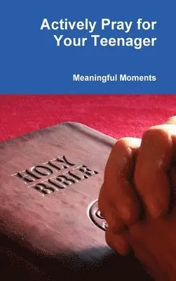 Meaningful Moments - Actively Pray for Your Teenager, Inbunden. Tillgänglighet: Lägg i varukorg