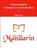 5 Star Mandarin: Chinese for Communication 1