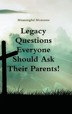Meaningful Moments - Legacy Questions  Everyone  Should Ask Their Parents!, Inbunden. Tillgänglighet: Lägg i varukorg