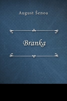 August Šenoa - Branka, Häftad