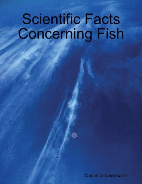 Daniel Zimmermann - Scientific Facts Concerning Fish, E-bok