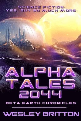 Wesley Britton - Alpha Tales 2044, Häftad