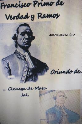 Juan Baez Muñoz - Francisco Primo de Verdad Y Ramos, Oriundo de Cienega de Mata Jal., Häftad