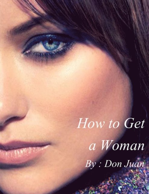 Juan Don Juan - How to Get a Woman?, E-bok. Tillgänglighet: Lägg i varukorg