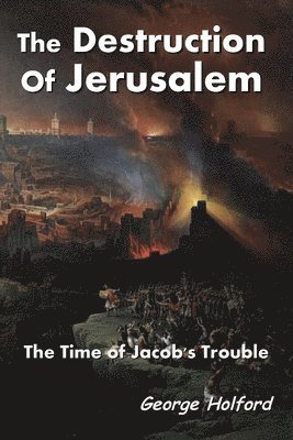 GEORGE HOLFORD - Destruction of Jerusalem, Häftad. Tillgänglighet: Tillfälligt slut