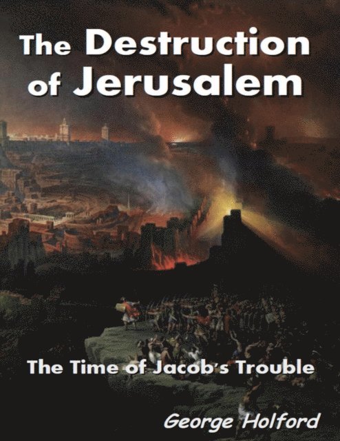 George Holford - Destruction of Jerusalem - The Time of Jacob's Trouble, E-bok. Tillgänglighet: Lägg i varukorg