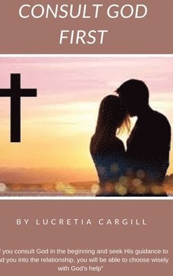Lucretia Shaw - Consult God First, Inbunden