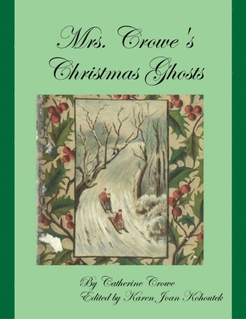 Catherine Crowe, Karen Joan Kohoutek - Mrs. Crowe's Christmas Ghosts, E-bok