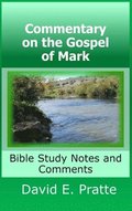 Commentary on the Gospel of Mark: Bible Study Notes and Comments