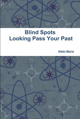 Nikki Marie - Blind Spots -  Looking Pass Your Past, Häftad. Tillgänglighet: Lägg i varukorg