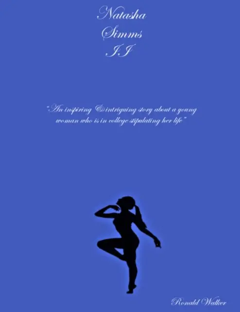 Ronald Walker - Natasha Simms II  &quote;An Inspiring & Intriguing Story About A Young Woman Who Is In College Stipulating Her Life&quote;, E-bok. Tillgänglighet: Lägg i varukorg