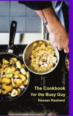 Hassan Rasheed - Cookbook for the Busy Guy, Inbunden. Tillgänglighet: Lägg i varukorg