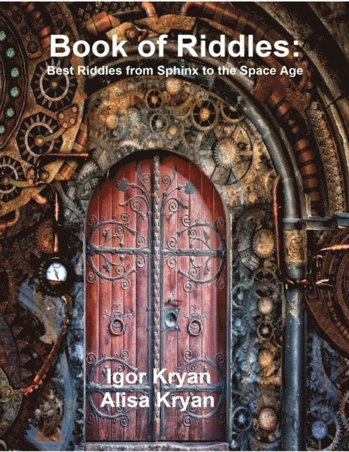 Alisa Kryan, Igor Kryan - Book of Riddles: Best Riddles from Sphinx to the Space Age, E-bok