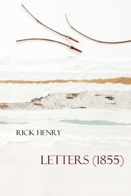 Rick Henry - Letters (1855), Häftad. Tillgänglighet: Lägg i varukorg