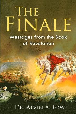 Alvin Low - Finale. Messages from the Book of Revelation, Häftad. Tillgänglighet: Lägg i varukorg