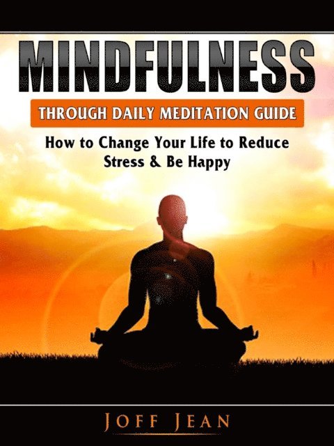Mindfulness Through Daily Meditation Guide