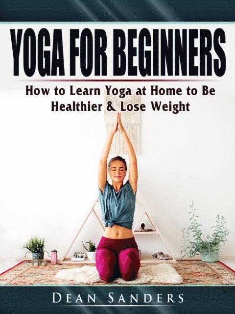 Dean Sanders - Yoga for Beginners, E-bok. Tillgänglighet: Lägg i varukorg
