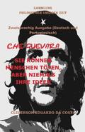 Che Guevara: Sie Knnen Menschen Tten, Aber Niemals Ihre Ideen - Deutsch Und Portugiesisch - Zweisprachig Ausgabe: Zweisprachig Au
