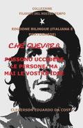 Che Guevara: Possono Uccidere Le Persone, Ma Mai Le Vostre Idee (Italiana E Portoghese) - Edizione Bilingue: Edizione Bilingue (Ita