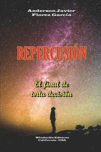 Repercusion - El final de toda decision
