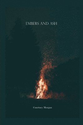Courtney Morgan - Embers & Ash, Häftad