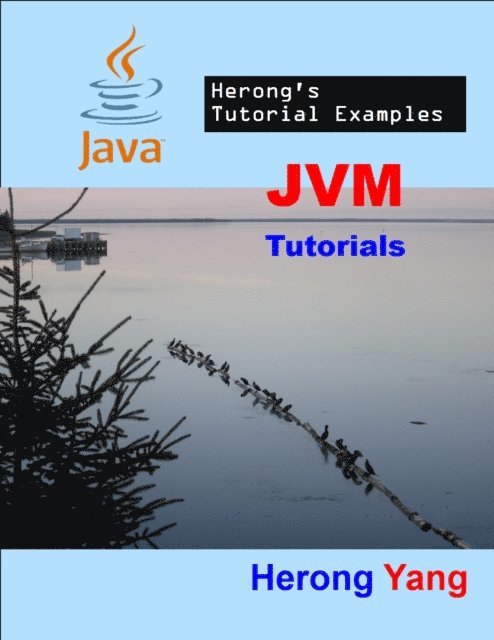 Herong Yang - JVM Tutorials - Herong's Tutorial Examples, E-bok. Tillgänglighet: Lägg i varukorg