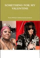 Nona-Michael Ankhesenamun Jackson - Something for My Valentine, Inbunden