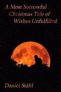 A Most Sorrowful Christmas Tale of Wishes Unfulfilled