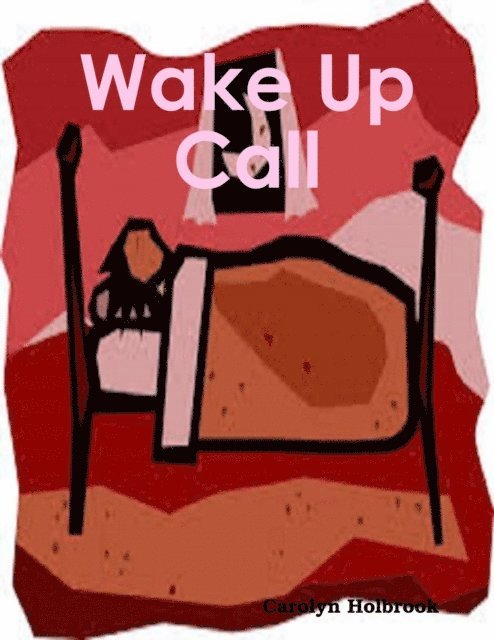 Carolyn Holbrook - Wake Up Call, E-bok
