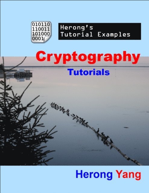 Herong Yang - Cryptography Tutorials - Herong's Tutorial Examples, E-bok. Tillgänglighet: Lägg i varukorg