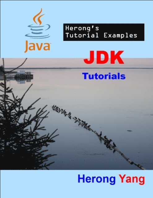Herong Yang - JDK Tutorials - Herong's Tutorial Examples, E-bok. Tillgänglighet: Lägg i varukorg