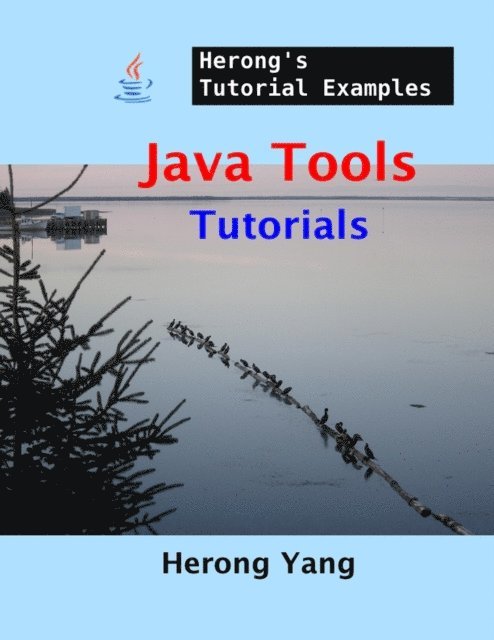 Herong Yang - Java Tools Tutorials - Herong's Tutorial Examples, E-bok. Tillgänglighet: Lägg i varukorg