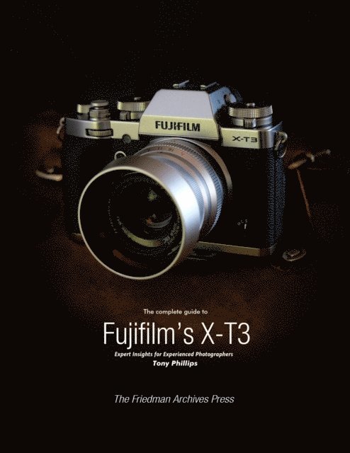 Tony Phillips - Complete Guide to Fujifilm's X-T3, E-bok