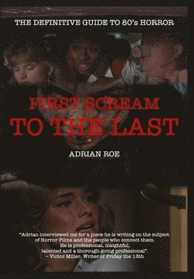 Adrian Roe - First Scream to the Last, Inbunden. Tillgänglighet: Lägg i varukorg