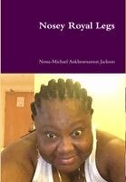 Nona-Michael Ankhesenamun Jackson - Nosey Royal Legs, Inbunden