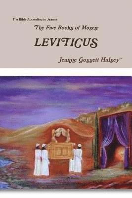 Jeanne Gossett Halsey - Five Books of Moses:  LEVITICUS, Häftad